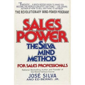 Sales Power: The Silva Mind Method for Sales Professionals: The Silva Mind Metho